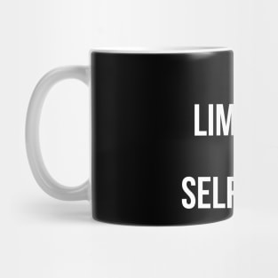 All limitations are self-imposed Mug